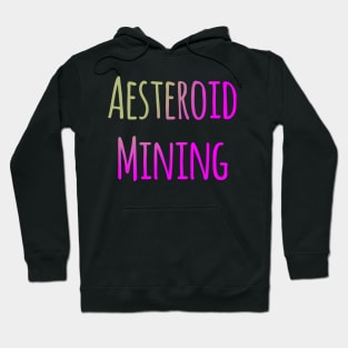 Aesteroid mining Hoodie